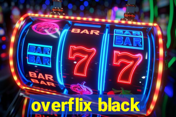 overflix black